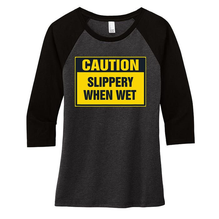 Caution Slippery When Wet Women's Tri-Blend 3/4-Sleeve Raglan Shirt