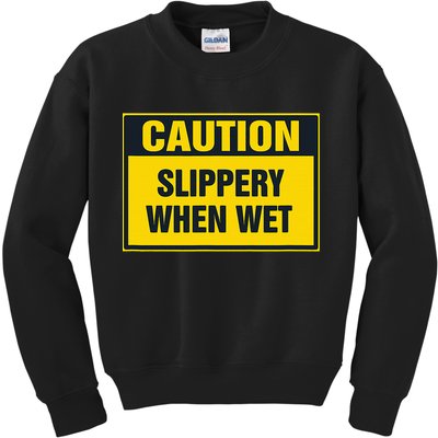 Caution Slippery When Wet Kids Sweatshirt