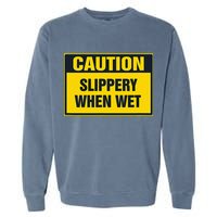 Caution Slippery When Wet Garment-Dyed Sweatshirt
