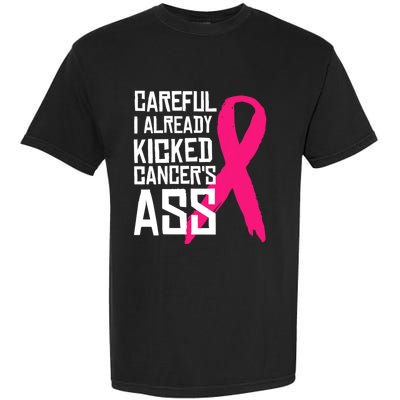 Careful Survivor Warrior Funny Breast Cancer Awareness Great Gift Garment-Dyed Heavyweight T-Shirt