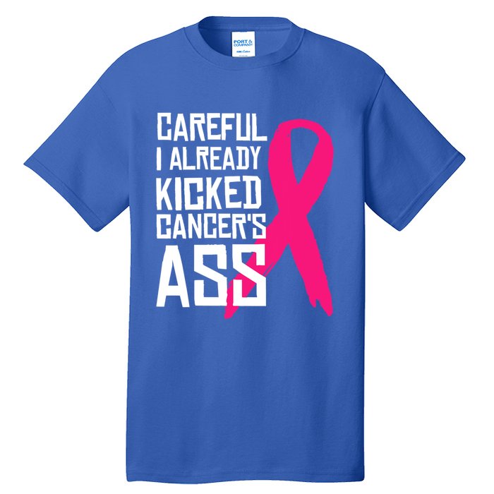 Careful Survivor Warrior Funny Breast Cancer Awareness Great Gift Tall T-Shirt