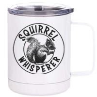 Cute Squirrel Whisperer 12 oz Stainless Steel Tumbler Cup