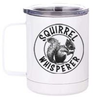 Cute Squirrel Whisperer 12 oz Stainless Steel Tumbler Cup