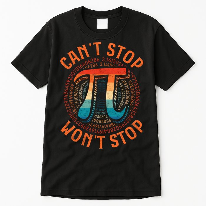 CAN'T STOP WON'T STOP PI DAY 3 Tall T-Shirt