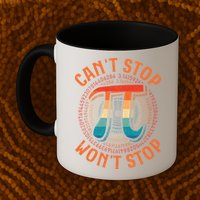 CAN'T STOP WON'T STOP PI DAY 3 Mug