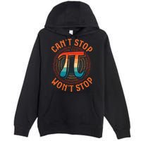 CAN'T STOP WON'T STOP PI DAY 3 Premium Pullover Hoodie