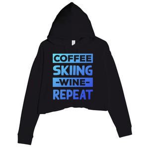 Coffee Skiing Wine Repeat Snow Skiing Coffee Lover Gift Crop Fleece Hoodie