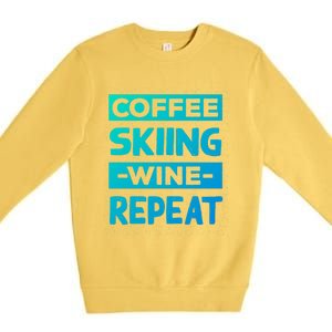 Coffee Skiing Wine Repeat Snow Skiing Coffee Lover Gift Premium Crewneck Sweatshirt