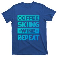 Coffee Skiing Wine Repeat Snow Skiing Coffee Lover Gift T-Shirt