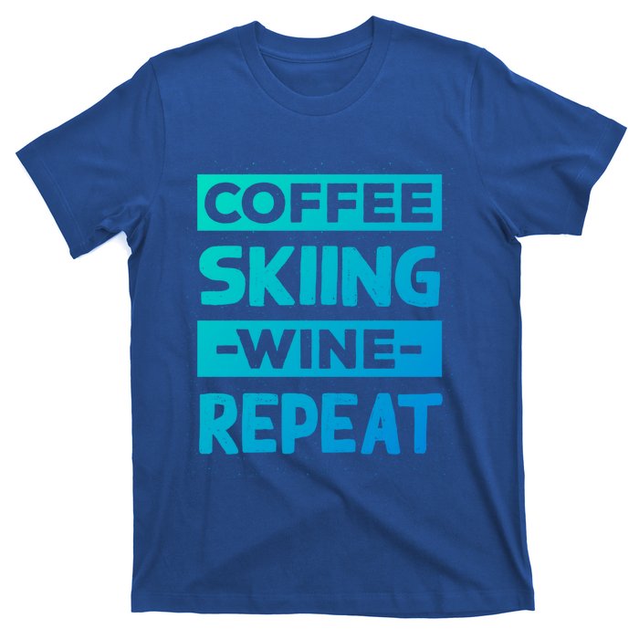 Coffee Skiing Wine Repeat Snow Skiing Coffee Lover Gift T-Shirt