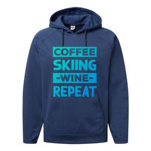 Coffee Skiing Wine Repeat Snow Skiing Coffee Lover Gift Performance Fleece Hoodie