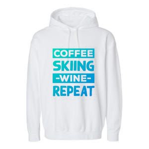 Coffee Skiing Wine Repeat Snow Skiing Coffee Lover Gift Garment-Dyed Fleece Hoodie