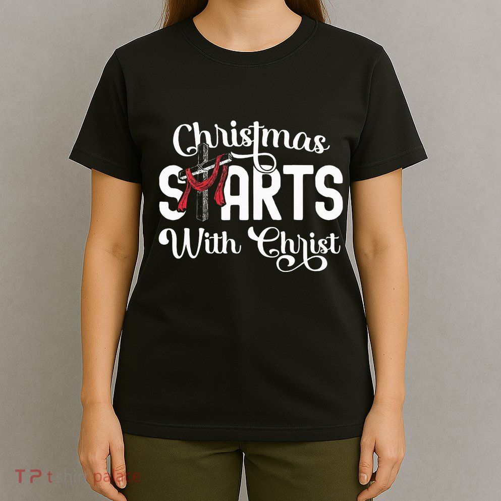 Christmas Starts With Christ Cross Jesus Christian T-Shirt