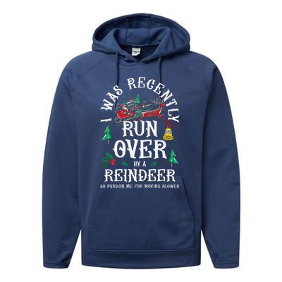 Christmas Sleigh Xmas I Was Recently Runover By Reindeer Performance Fleece Hoodie