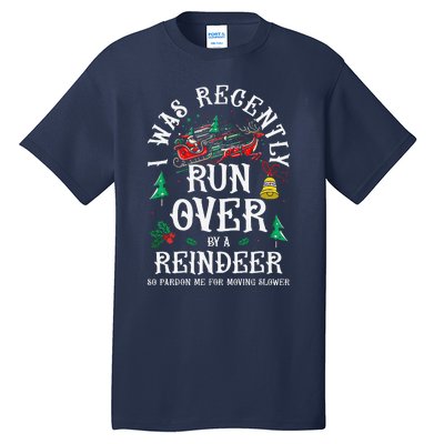 Christmas Sleigh Xmas I Was Recently Runover By Reindeer Tall T-Shirt