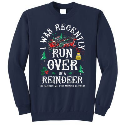 Christmas Sleigh Xmas I Was Recently Runover By Reindeer Tall Sweatshirt