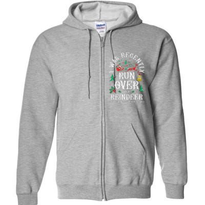 Christmas Sleigh Xmas I Was Recently Runover By Reindeer Full Zip Hoodie