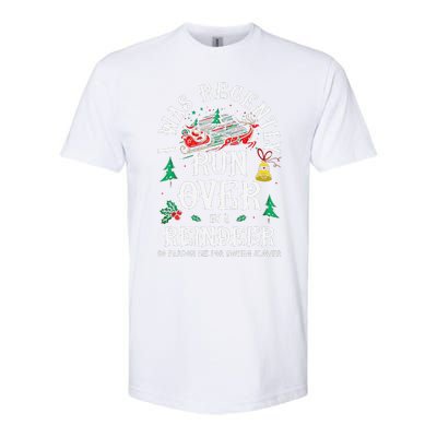 Christmas Sleigh Xmas I Was Recently Runover By Reindeer Softstyle CVC T-Shirt