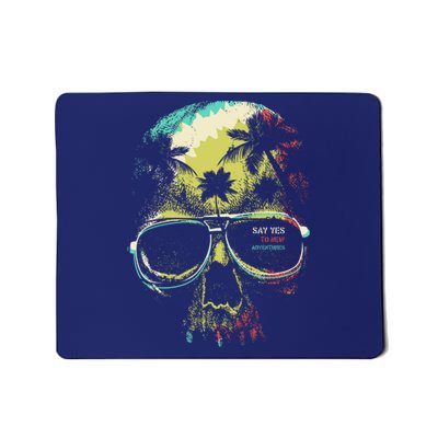 Cool Say Yes To New Adventures Tropical Grunge Skull Mousepad