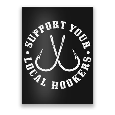 Cute Support Your Local Hookers Fisherman Fish Funny Fishing Poster