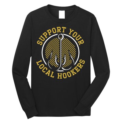 Cute Support Your Local Hookers Fishing Fisherman Master Baiter Long Sleeve Shirt