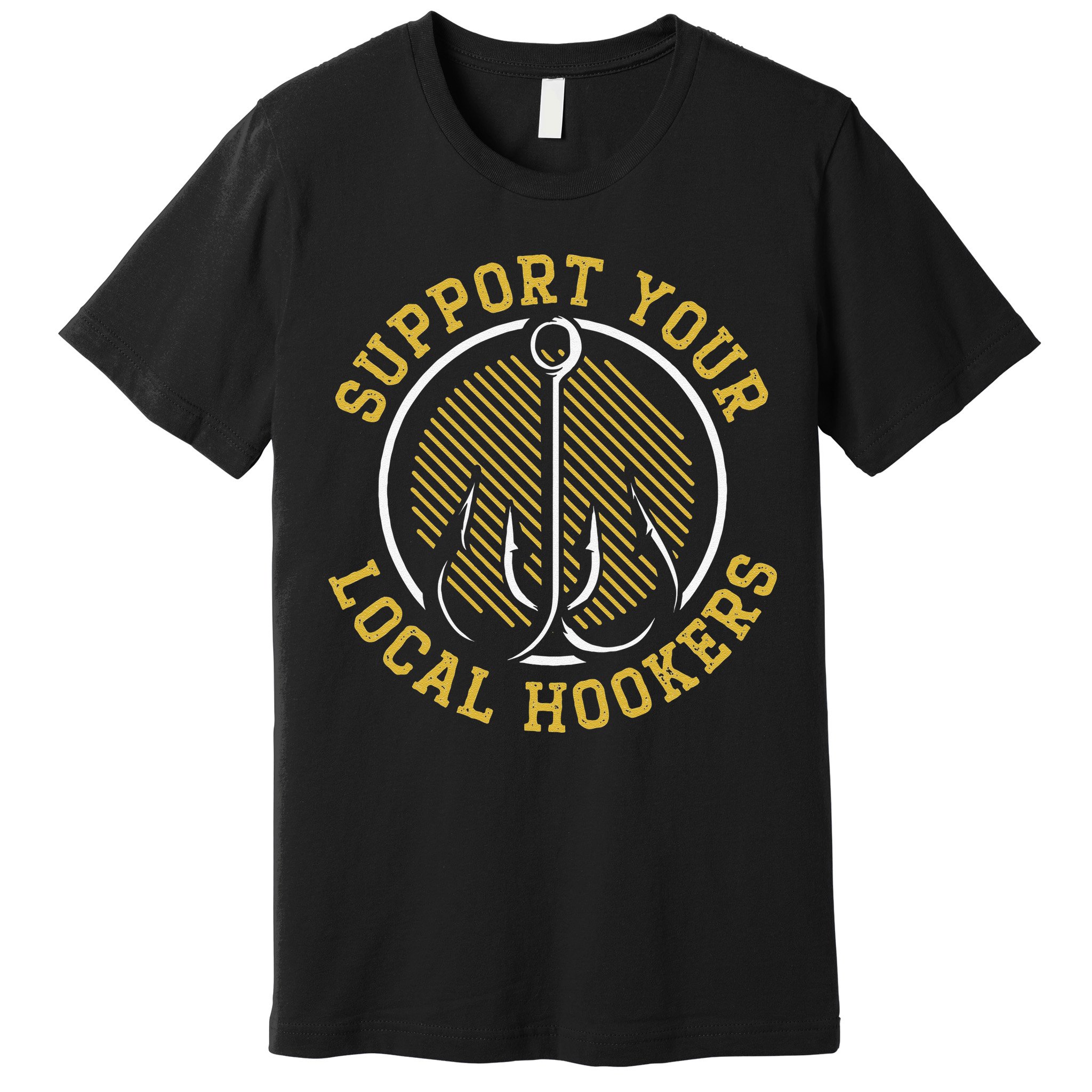 Cute Support Your Local Hookers Fishing Fisherman Master Baiter Premium T-Shirt