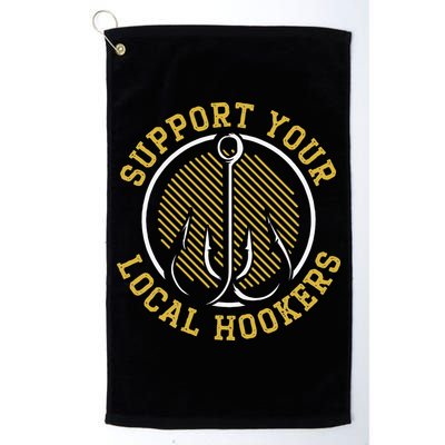 Cute Support Your Local Hookers Fishing Fisherman Master Baiter Golf Towel