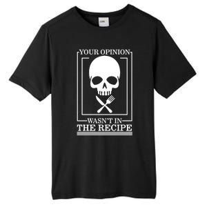 Chef Skull Your Opinion Wasnt In Recipe Cooking Sous Chef Gift Tall Fusion ChromaSoft Performance T-Shirt