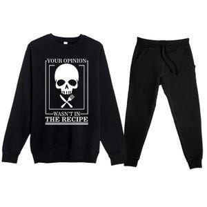 Chef Skull Your Opinion Wasnt In Recipe Cooking Sous Chef Gift Premium Crewneck Sweatsuit Set