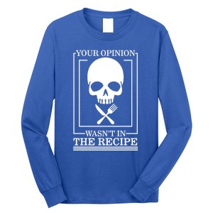 Chef Skull Your Opinion Wasnt In Recipe Cooking Sous Chef Gift Long Sleeve Shirt