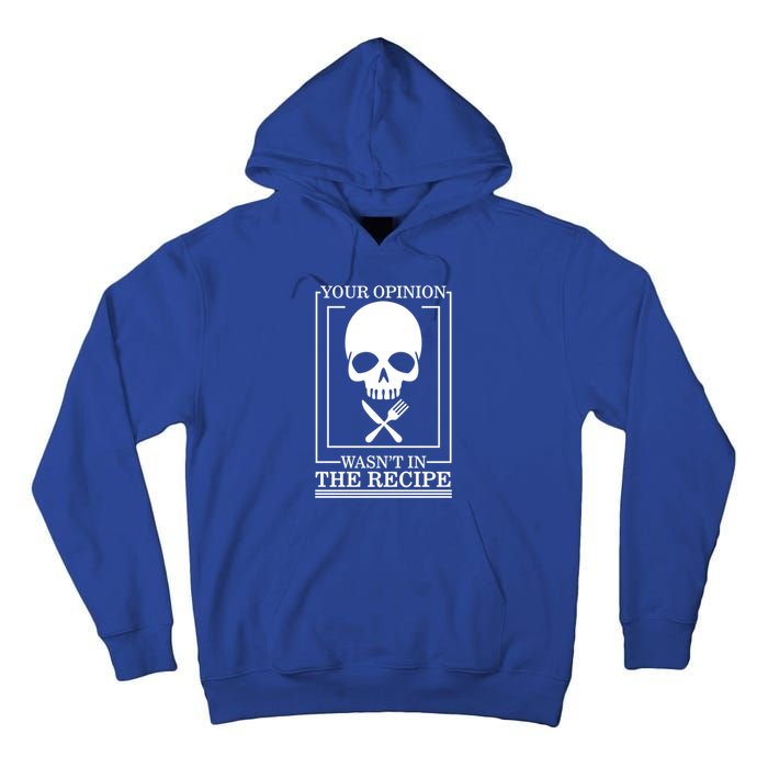 Chef Skull Your Opinion Wasnt In Recipe Cooking Sous Chef Gift Tall Hoodie