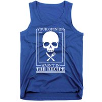 Chef Skull Your Opinion Wasnt In Recipe Cooking Sous Chef Gift Tank Top