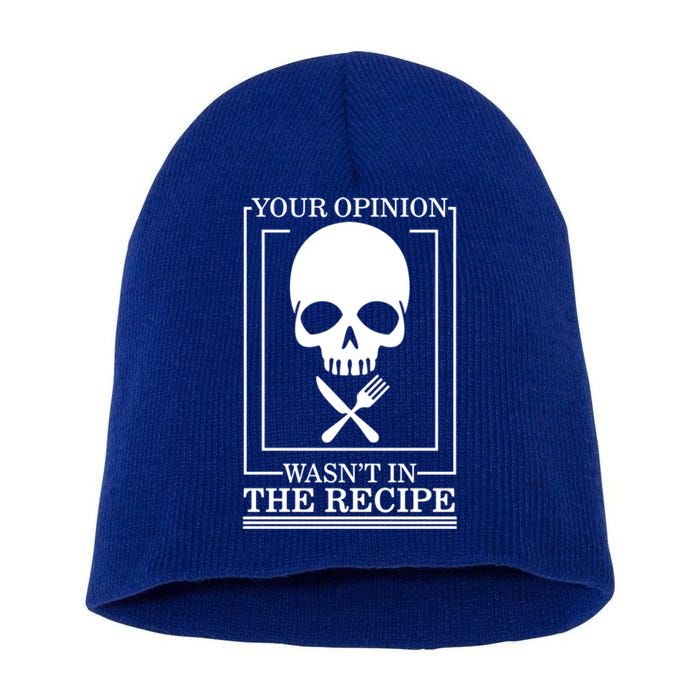 Chef Skull Your Opinion Wasnt In Recipe Cooking Sous Chef Gift Short Acrylic Beanie