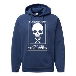 Chef Skull Your Opinion Wasnt In Recipe Cooking Sous Chef Gift Performance Fleece Hoodie