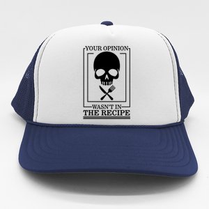 Chef Skull Your Opinion Wasnt In Recipe Cooking Sous Chef Gift Trucker Hat