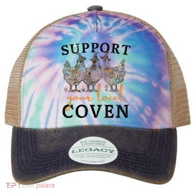 Chicken Support Your Local Coven Witch Girl Farm Lover Legacy Tie Dye Trucker Hat