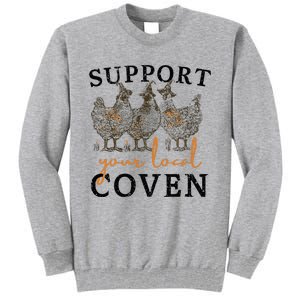 Chicken Support Your Local Coven Witch Girl Farm Lover Tall Sweatshirt