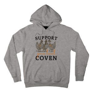 Chicken Support Your Local Coven Witch Girl Farm Lover Tall Hoodie