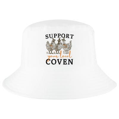 Chicken Support Your Local Coven Witch Girl Farm Lover Cool Comfort Performance Bucket Hat
