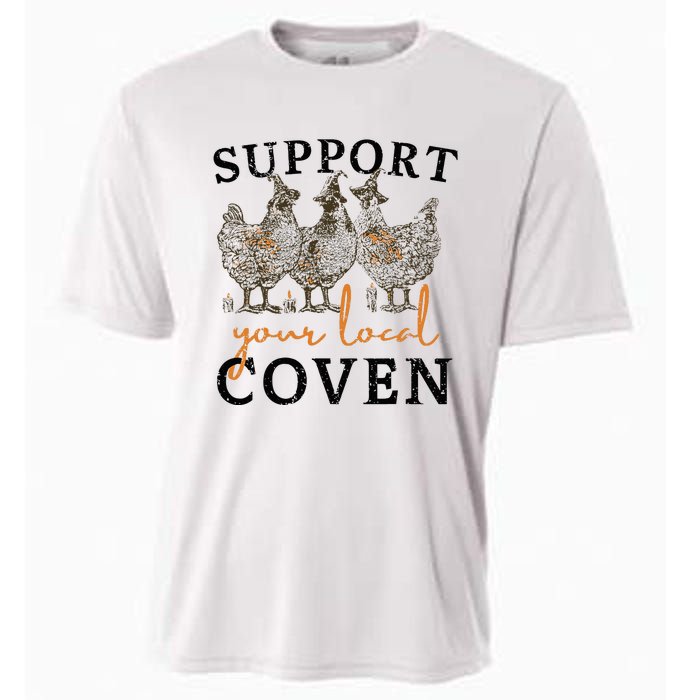 Chicken Support Your Local Coven Witch Girl Farm Lover Cooling Performance Crew T-Shirt