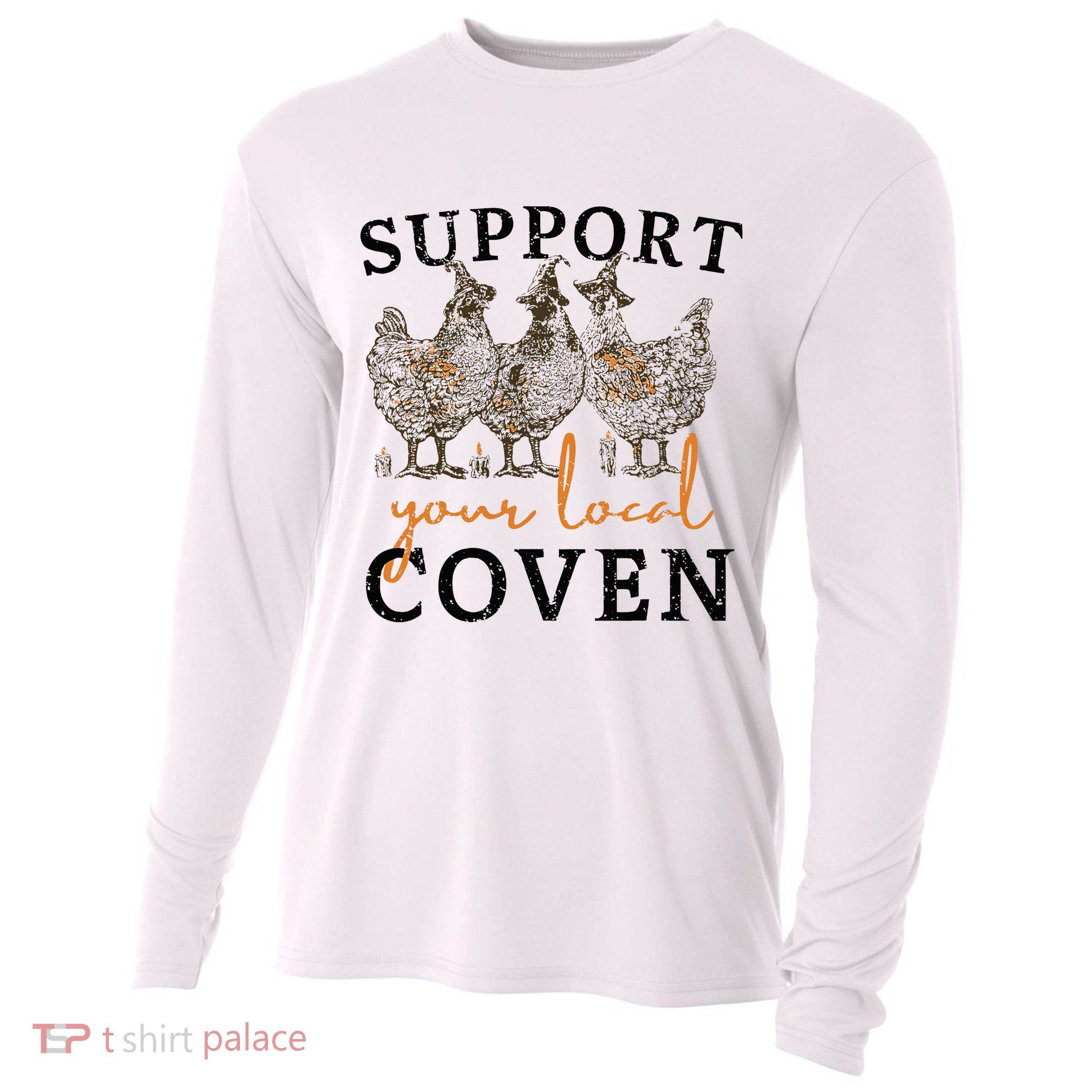 Chicken Support Your Local Coven Witch Girl Farm Lover Cooling Performance Long Sleeve Crew