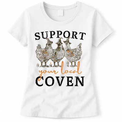 Chicken Support Your Local Coven Witch Girl Farm Lover Womens T-Shirt