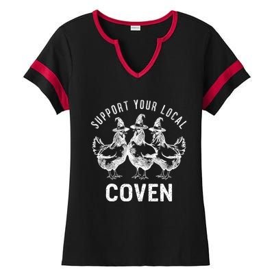 Chicken Support Your Local Coven Witch Farm Lover Ladies Halftime Notch Neck Tee