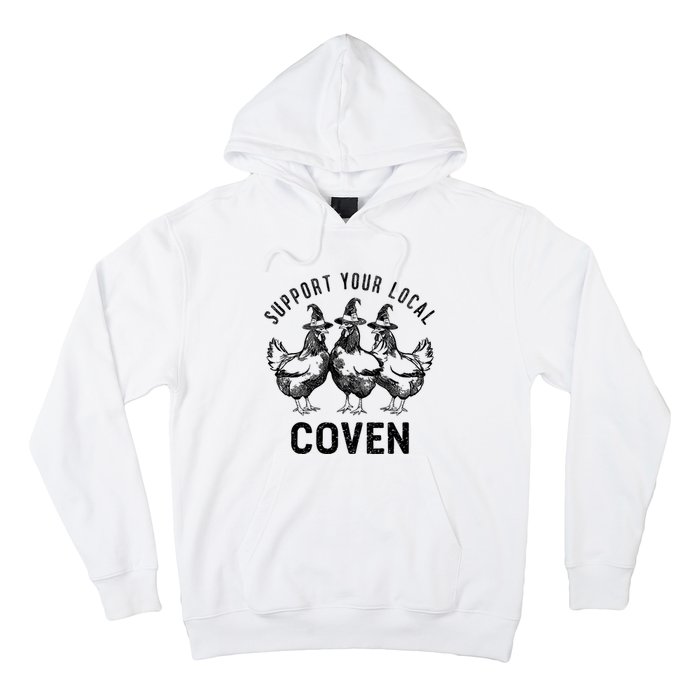 Chicken Support Your Local Coven Witch Farm Lover Hoodie