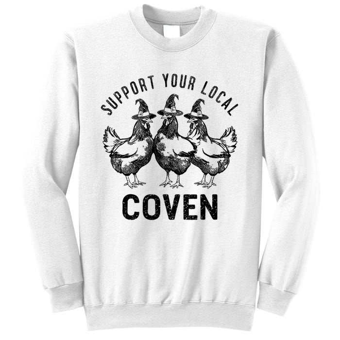 Chicken Support Your Local Coven Witch Farm Lover Sweatshirt