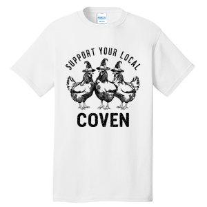 Chicken Support Your Local Coven Witch Farm Lover Tall T-Shirt