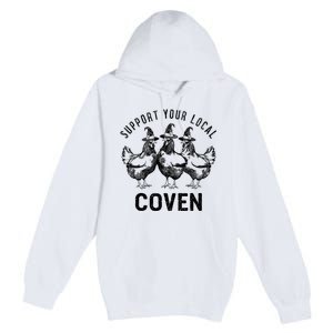 Chicken Support Your Local Coven Witch Farm Lover Premium Pullover Hoodie