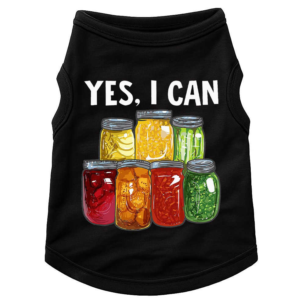 Canning Season Yes I Can Jar Pickling Preserving Food Canner Doggie Tank