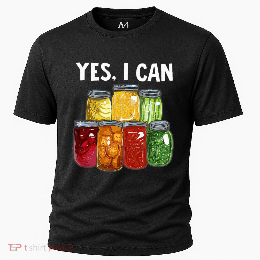 Canning Season Yes I Can Jar Pickling Preserving Food Canner Performance Shirt