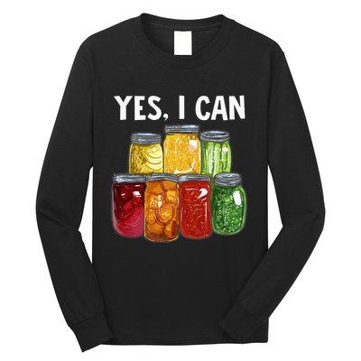 Canning Season Yes I Can Jar Pickling Preserving Food Canner Long Sleeve Shirt